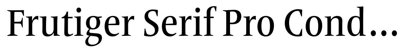 Frutiger Serif Pro Condensed Medium
